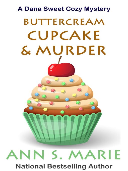 Title details for Buttercream Cupcake & Murder (A Dana Sweet Cozy Mystery Book 7) by Ann S. Marie - Available